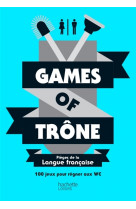 GAMES OF TRONE PIEGES DE LA LANGUE FRANCAISE