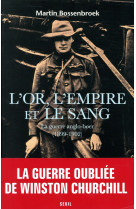 L-OR, L-EMPIRE ET LE SANG - LA GUERRE ANGLO-BOER (1899-1902)