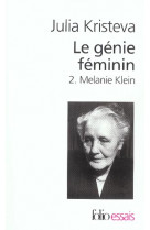 LE GENIE FEMININ - VOL02 - LA VIE, LA FOLIE, LES MOTS-MELANIE KLEIN