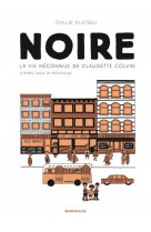NOIRE, LA VIE MECONNUE DE CLAUDETTE COLVIN