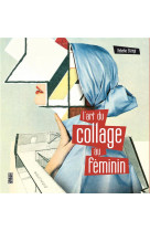 L-ART DU COLLAGE AU FEMININ